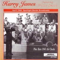 Harry James - Out of Nowhere (April 1946 Spotlight Bands Broadcasts)
