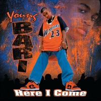 Here I Come - Young Bari