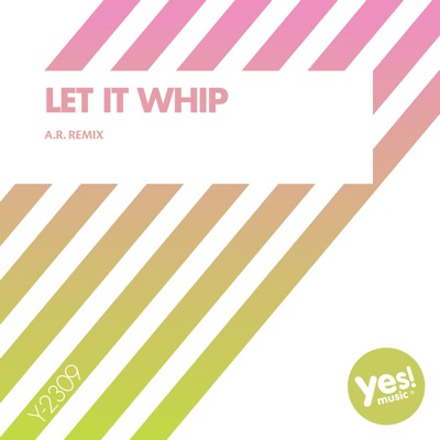 Let It Whip - Single