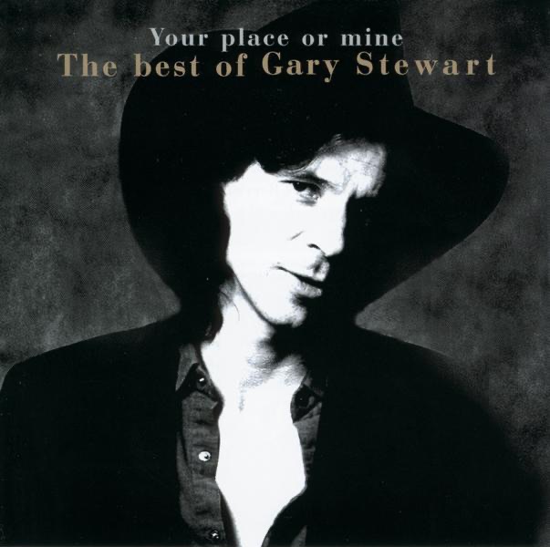 Your Place or Mine: The Best of Gary Stewart