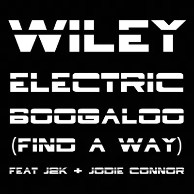 Electric Boogaloo (Find A Way) - Wiley