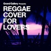 REGGAE COVER FOR LOVERS