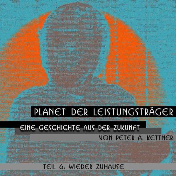 Planet der Leistungsträger, Folge 6: Wieder Zuhause