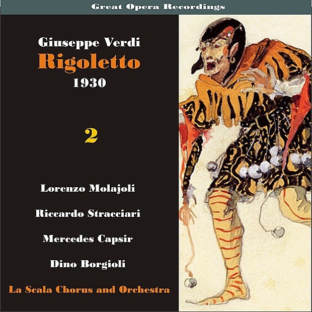 Обложка альбома «Great Opera Recordings / Verdi: Rigoletto, Volume 2 (1930)» — Teatro Alla Scala Orchestra, Coro del Teatro alla Scala di Milano, Lorenzo Molajoli, Mercedes Capsir, Dino Borgioli, Ernesto Dominici, Anna Masetti Bassi & Duilio Baronti