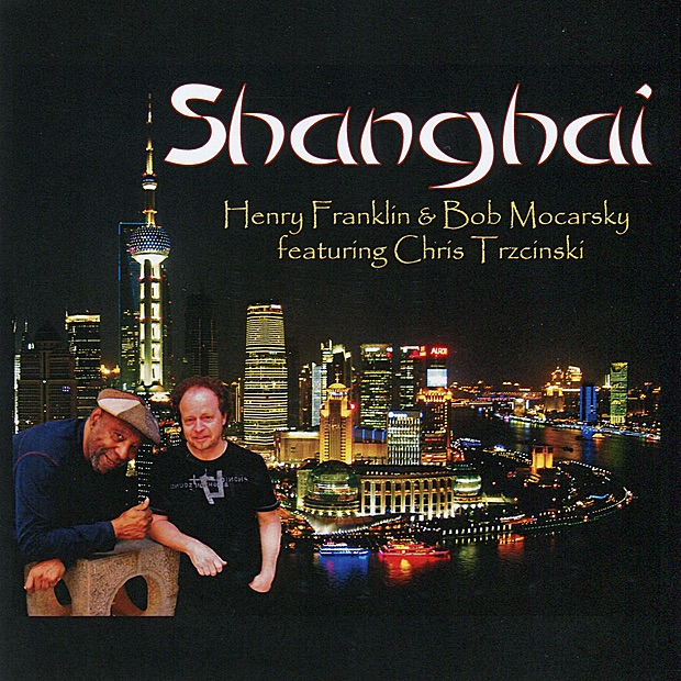 Обложка альбома «Shanghai (feat. Chris Trzcinski)» — Henry Franklin & Bob Mocarsky