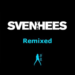 Sven van Hees (Remixed) - EP