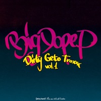Dirty Geto Traxxx Vol.1 - EP - Big Dope P