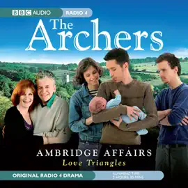 The Archers: Ambridge Affairs: Love Triangles (Original Staging)