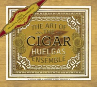 The Art of the Cigar - Huelgas Ensemble