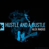 Hustle And Bustle — Alex Radus