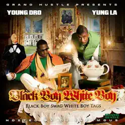 Black Boy Swag, White Boy Tags - Young Dro