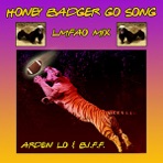 "Honey Badger Go" Song (LMFAO MIX) - Single