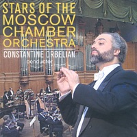 Stars of the Moscow Chamber Orchestra - Constantine Orbelian & Moscow Chamber Orchestra