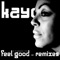 (If It Makes You) Feel Good Paul Rein Remix - Kayo lyrics