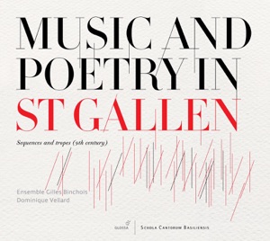Music and Poetry in St Gallen: Sequences and Tropes (9th Century)