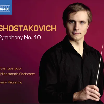 Shostakovich: Symphony No. 10 - Royal Liverpool Philharmonic Orchestra