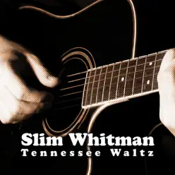 Tennessee Waltz - Slim Whitman