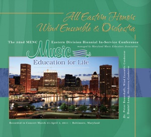 MENC Eastern Biennial Conference 2011 All-Eastern Honors Wind Ensemble Orchestra (Live)