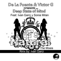Its Natural: The Mixes (feat. Ivan Garci y Sonia Milan) - Single - Deep State of Mind