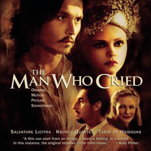 Обложка альбома «The Man Who Cried (Original Motion Picture Soundtrack)» — Kronos Quartet, Orchestra of the Royal Opera House, Salvatore Licitra & Sian Edwards