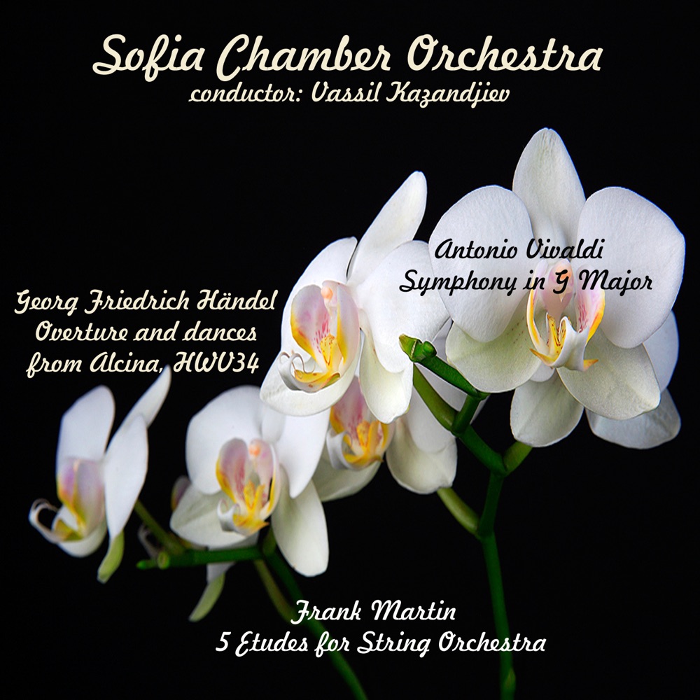 Обложка альбома «Handel - Vivaldi - Martin: Selected Works» — Sofia Chamber Orchestra & Vassil Kazandjiev
