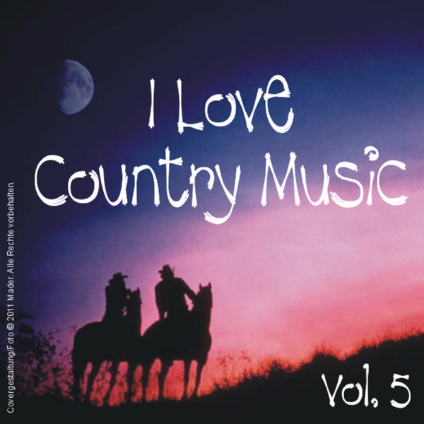 I love Country Music - Vol. 5
