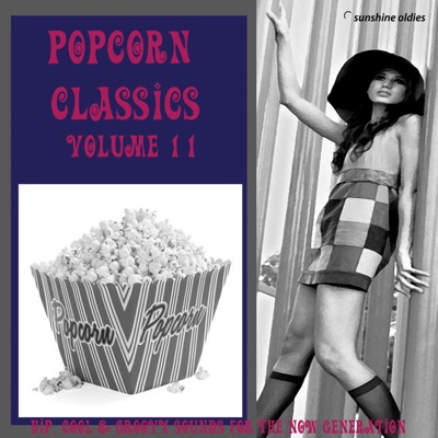 Popcorn Classics Volume 11 (Hip Cool & Groovy Sounds For The Now Generation)