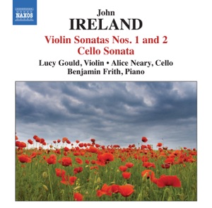 Ireland: Violin Sonatas Nos. 1 & 2 - Cello Sonata