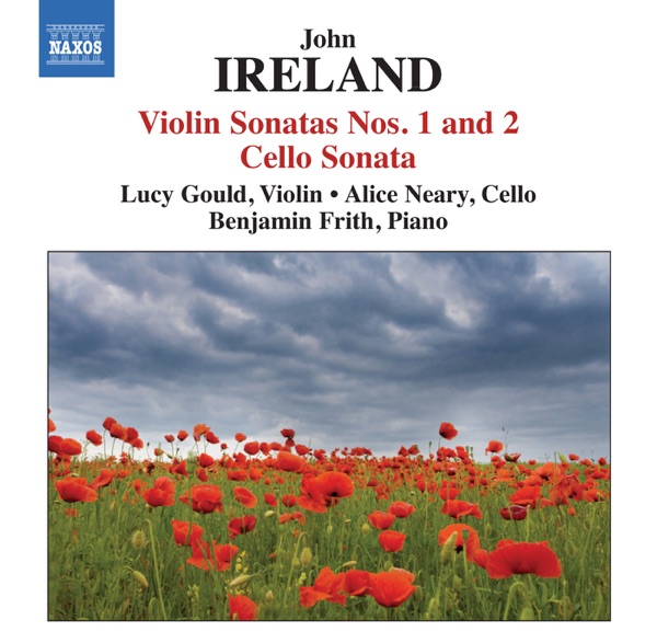 Ireland: Violin Sonatas Nos. 1 & 2 - Cello Sonata