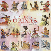 Orações Aos Orixás - Candomble Prayers to the Orishas - Ana Flávia