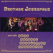 Brother Joscephus and the Love Revival Revolution Orchestra - Only the Good Die Young