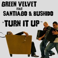 Turn It Up (feat. Santiago & Bushido) - EP - Green Velvet