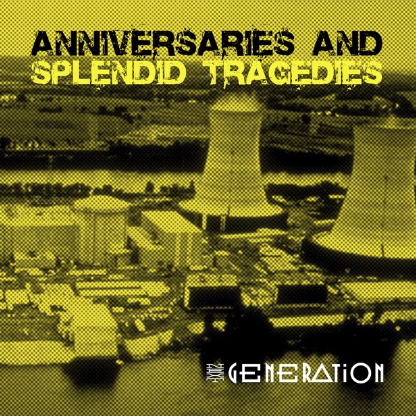 Anniversaries and Splendid Tragedies
