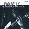 The Tradition Masters: Lead Belly