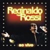 Reginaldo Rossi - Leviana (Live)