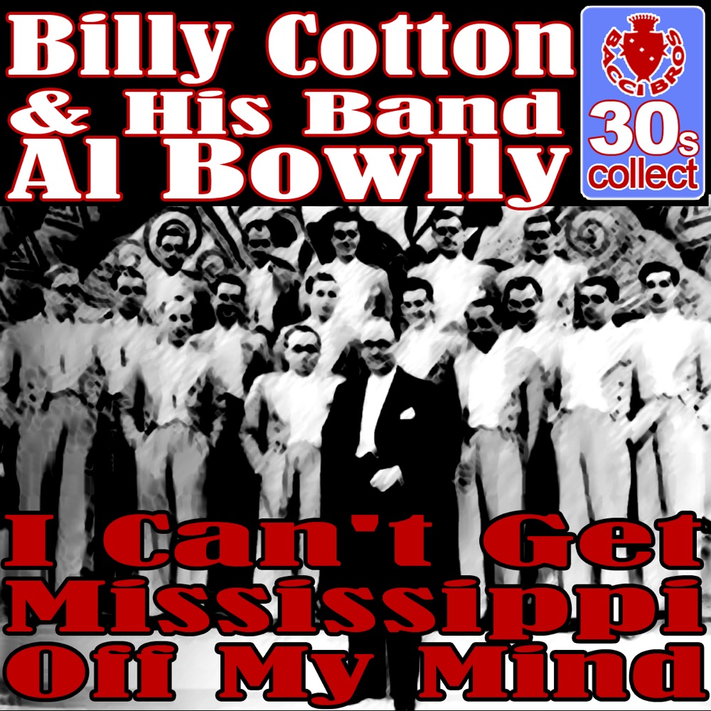 Обложка альбома «I Can't Get Mississippi Off My Mind (Remastered) - Single» — Billy Cotton and His Band & Al Bowlly