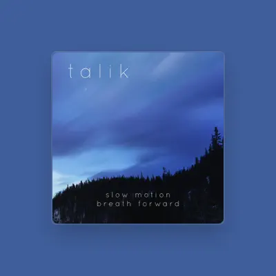 Listen to Talik, watch music videos, read bio, see tour dates & more!