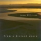 Wilkinson James From a Distant Shore