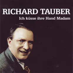 Ich Kuesse Ihre Hand Madame - Richard Tauber Ich Kuesse Ihre Hand Madame - Richard Tauber