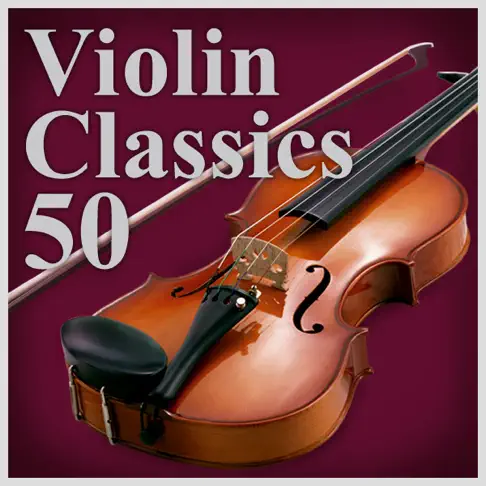 V.A.の極上ヴァイオリン特盛 〜定番クラシック名曲ベスト50 - Apple