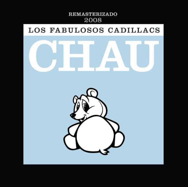 Обложка альбома «Chau (En Vivo) [Remasterizado 2008]» — Los Fabulosos Cadillacs