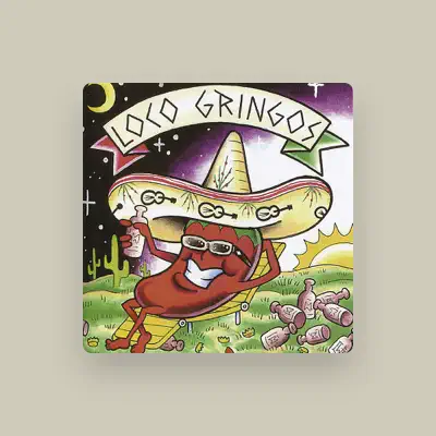 Listen to Loco Gringos, watch music videos, read bio, see tour dates & more!