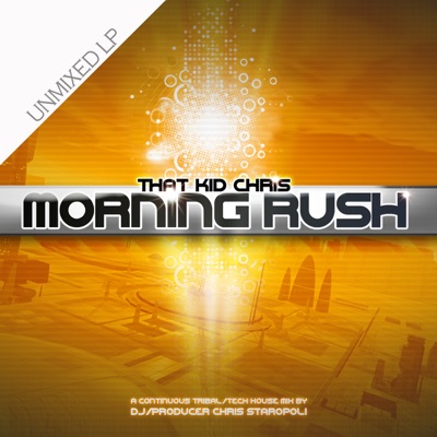 Morning Rush (unmixed) (compiled by Chris Staropoli)