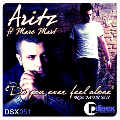 Do You Ever Feel Alone (Remixes 09) - Single