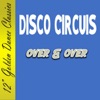 Disco Circuis - Over & Over