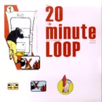 20 Minute Loop (20 Minute Loop)