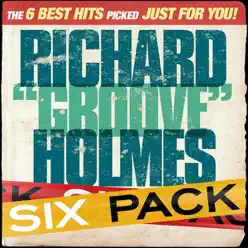 Six Pack: Richard "Groove" Holmes - EP - Richard 'Groove' Holmes Six Pack: Richard "Groove" Holmes - EP - Richard 'Groove' Holmes