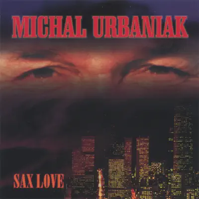 Escucha Sax Love de Michał Urbaniak.
