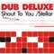 Shout To You (Patric La Funk Remix) - Dub Deluxe lyrics