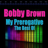 My Prerogative (Re-Recorded) - EP - Bobby Brown